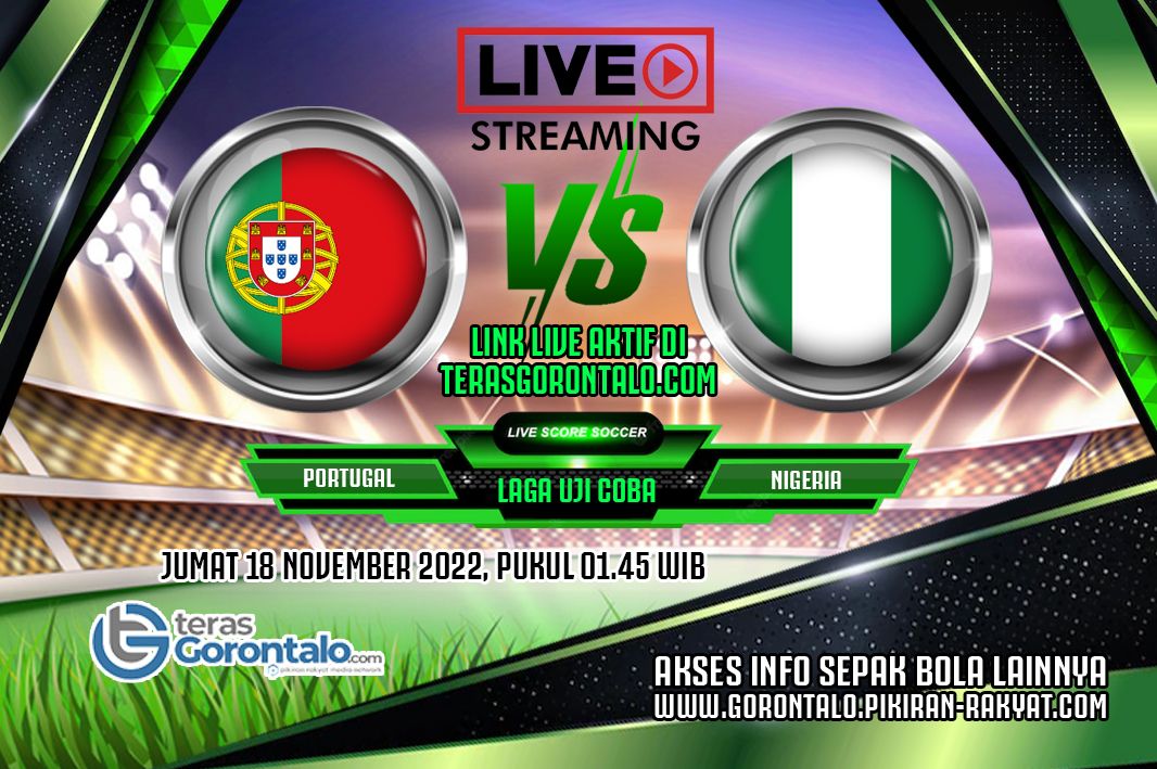 Info jadwal tayang, prediksi skor, link live streaming dan siaran langsung Portugal vs Nigeria di FIFA Matchday sebelum Piala Dunia 2022 Qatar.