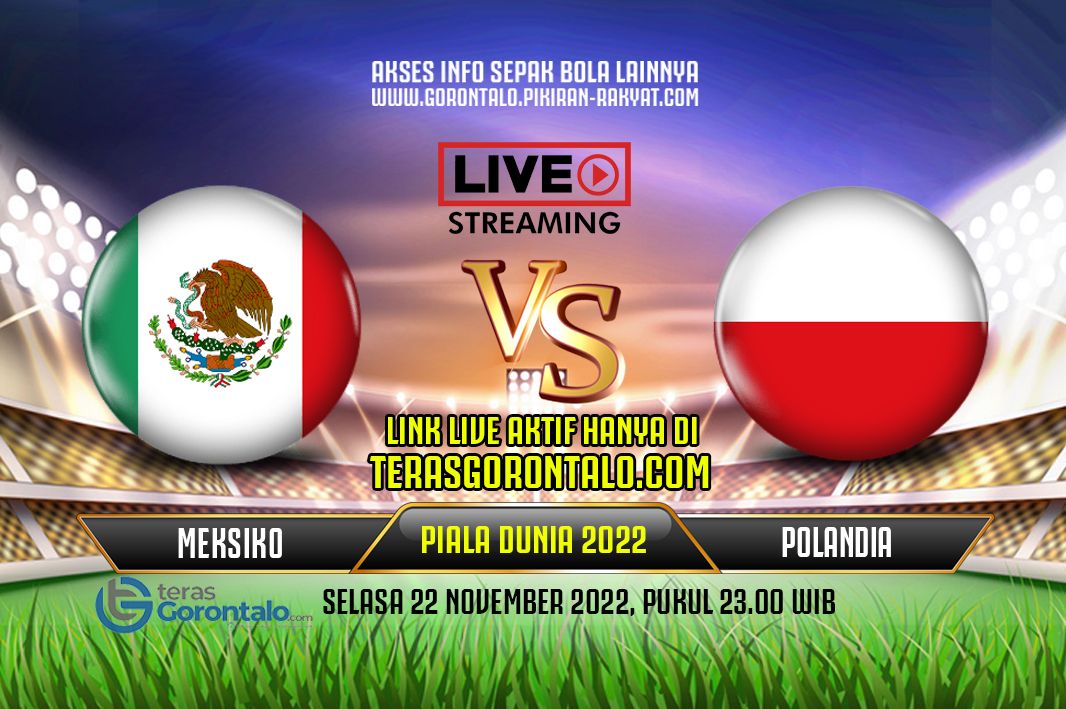 Link live streaming dan siaran langsung Meksiko vs Polandia di Piala Dunia 2022 Qatar lengkap dengan head to head, statistik, prediksi skor dan prediksi susunan pemain.