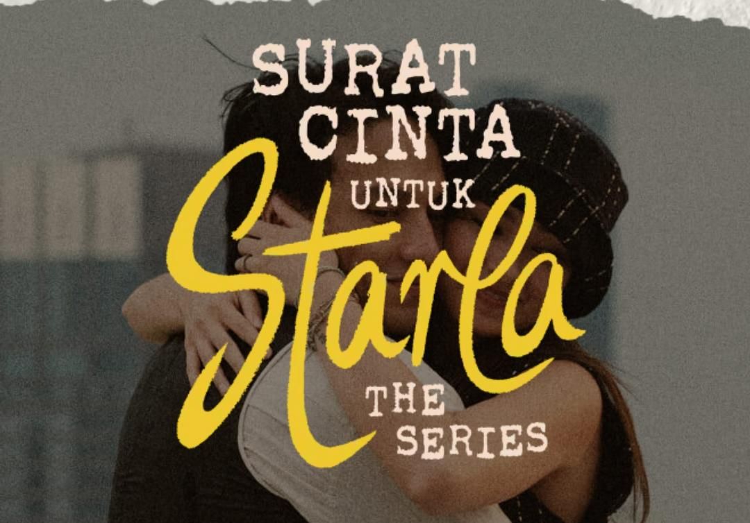 Surat Cinta untuk Starla The Series Kapan Tayang? Berikut Jadwal Rilis