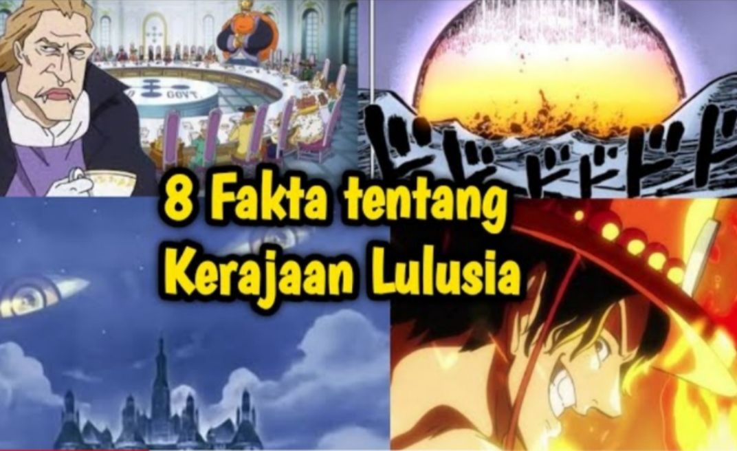 Terungkap, Inilah 8 Fakta Tentang Kerajaan Lulusia Di One Piece, Nomor ...