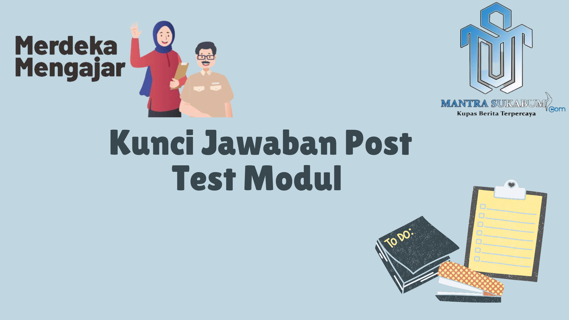 Terlengkap Kunci Jawaban Post Test Modul Kurikulum Merdeka Belajar