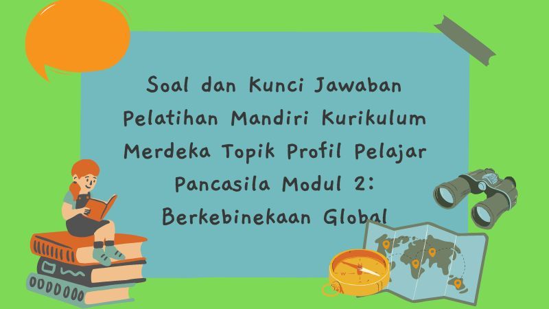 Soal dan Kunci Jawaban Pelatihan Mandiri Kurikulum Merdeka Topik Profil