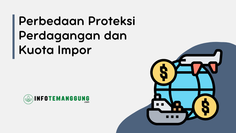 Pembahasan Soal Jelaskan Perbedaan Proteksi Dengan Kuota Impor