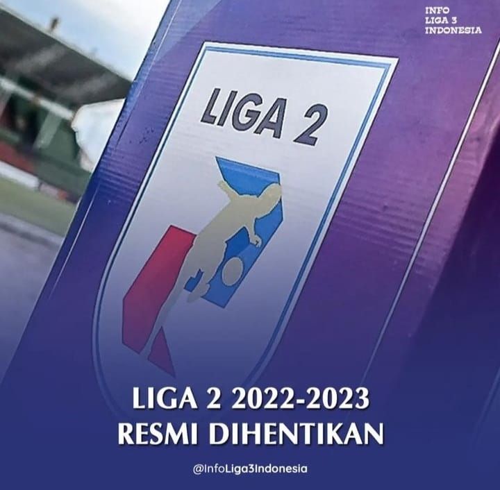 LIGA 2 2022-2023 RESMI DIHENTIKAN.