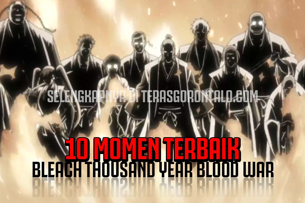 10 Momen Terbaik di Anime Bleach Thousand Year Blood War, Termasuk Munculnya Kapten Gotei 13 Asli hingga Kisah Asal Usul Ichigo Kurosaki.