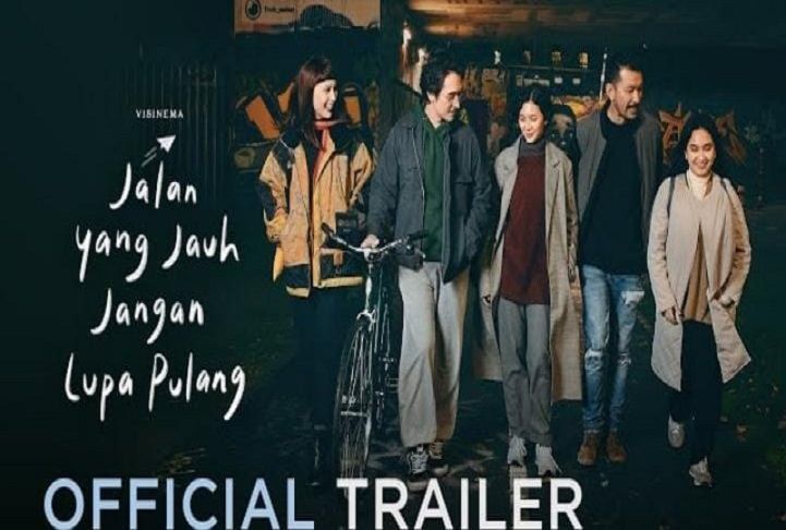 Sinopsis Film Jalan yang Jauh Jangan Lupa Pulang, Sekuel NKTCHI Lengkap Dengan Daftar Pemainnya