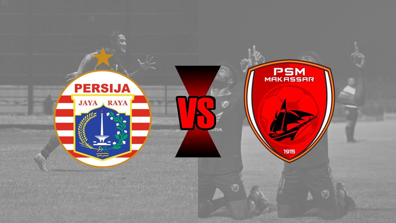 Prediksi Skor Persija Jakarta vs PSM Makassar, Cek Head to Head hingga Link Live Streaming di Sini