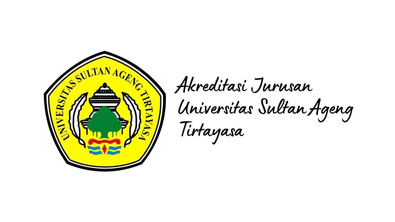 Akreditasi Jurusan Di Universitas Sultan Ageng Tirtayasa Terbaru 2023