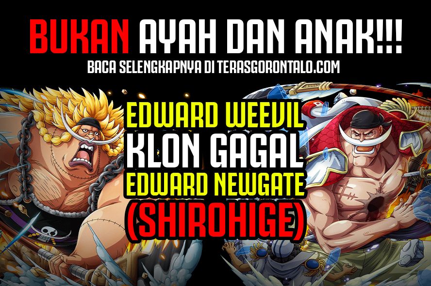 One Piece 1073: Akhirnya Terungkap Hubungan Edward Weevil dengan Shirohige, Bukan Anak Tapi Si Klon yang Gagal