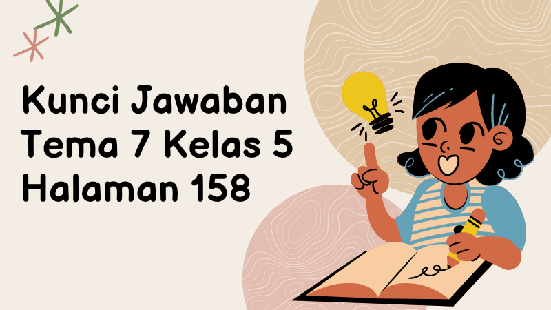 Kunci Jawaban Tema 7 Kelas 5 Halaman 158, Kosakata Pada Bacaan Kegiatan ...