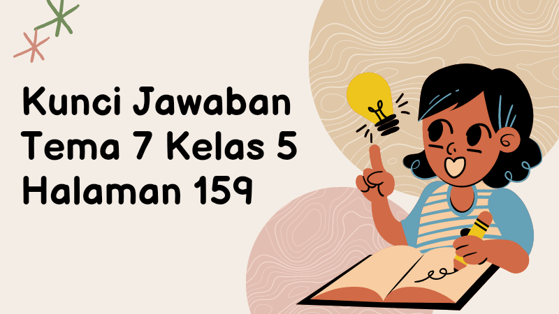 Kunci Jawaban Tema 7 Kelas 5 Halaman 159, Kegiatan untuk Mengisi Kemerdekaan