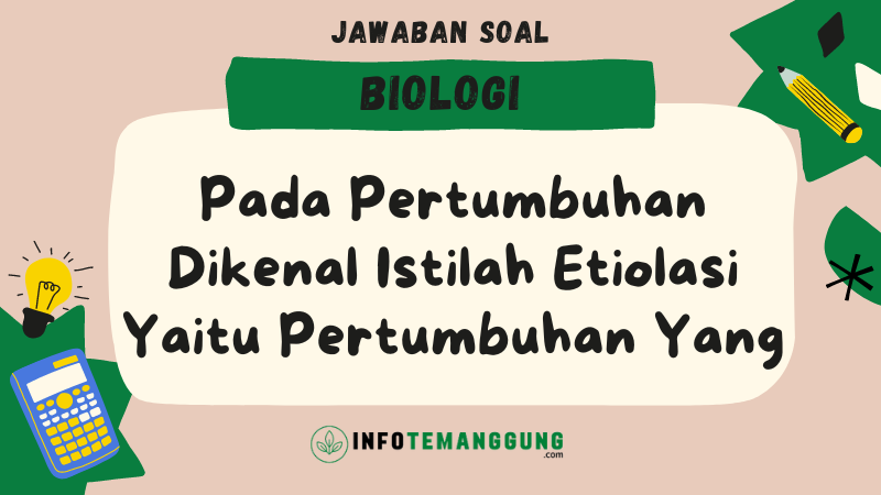 Jawaban Soal Biologi Kelas 12, Pada Pertumbuhan Dikenal Istilah