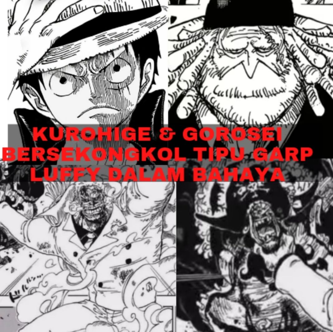 Skenario Gila! Kurohige Ternyata Bersekongkol Dengan Gorosei Tipu Garp ke Beehive Untuk Singkirkan Luffy...