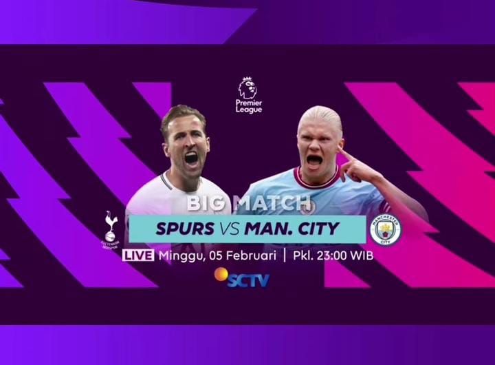 Jadwal Acara SCTV Hari Ini, Minggu 5 Februari 2023: Live Premier League 2023 Tottenham vs Manchester City