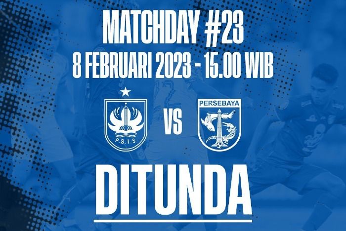 Jadwal BRI Liga 1 2023 PSIS Semarang vs Persebaya Surabaya resmi ditunda? alasan laga 8 Februari 2023 batal tanding ternyata karena ini.