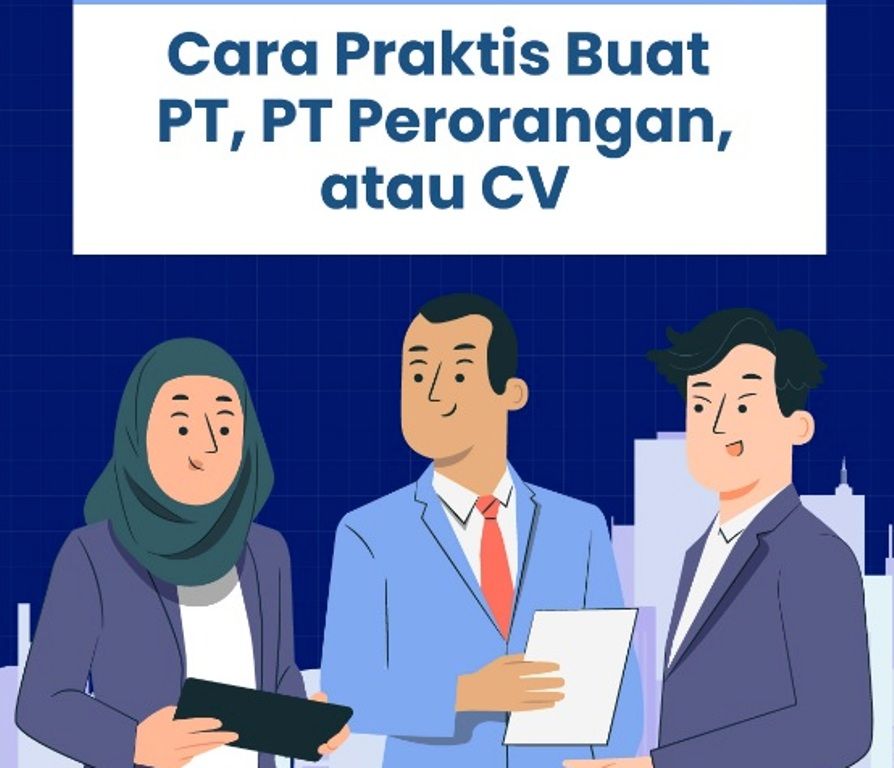 Cara Mudah dan Cepat Buat PT dan CV Beserta Biayanya