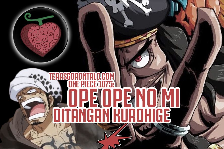 Nasib Trafalgar Law Terungkap! Kurohige Bangkitkan Ope Ope no Mi Setelah Kalah Adu Mekanik dari Monkey D Garp di One Piece 1075