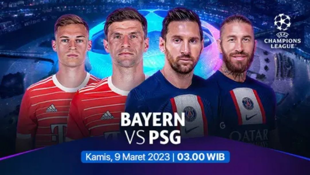 Bayern Munchen vs PSG malam ini, Kamis. 9 Maret 2023, pukul 03.00 WIB.