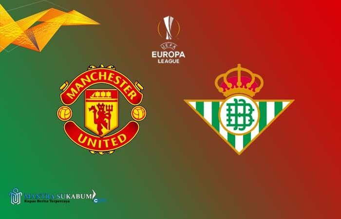 Prediksi Man United vs Real Betis di Liga Eropa malam ini, tayang jam berapa, live TV mana, dan link live streaming MU 