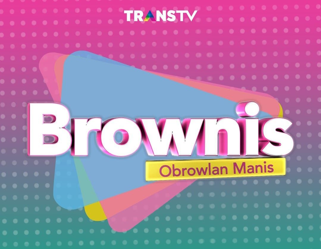Jadwal Acara Trans TV, Jumat 26 Mei 2023 akan menayangkan Brownis.