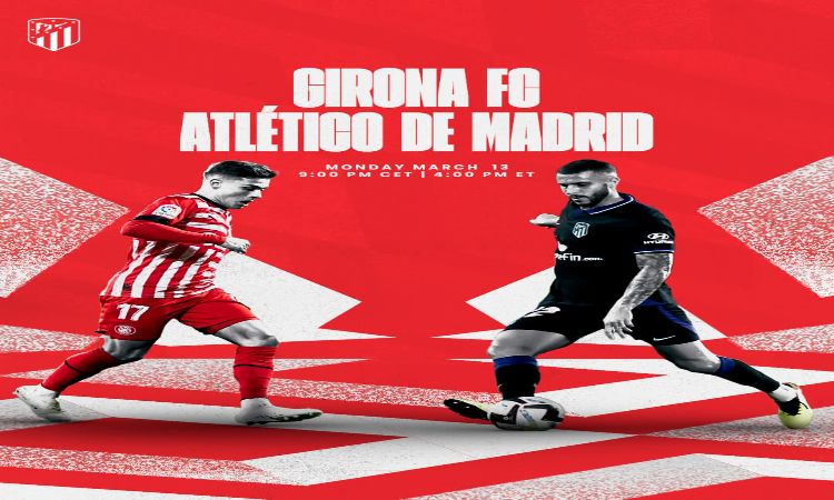 Girona Vs Atletico Madrid - La Liga