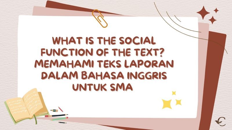 what-is-the-social-function-of-the-text-memahami-teks-laporan-dalam