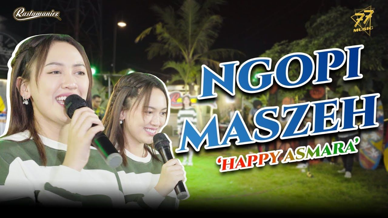 link download MP3 resmi lagu Ngopi Maszeh - Happy Asmara yang sedang viral di TikTokLirik Lagu Mumet Mikir Cicilan Ngopi Maszeh - Happy Asmara