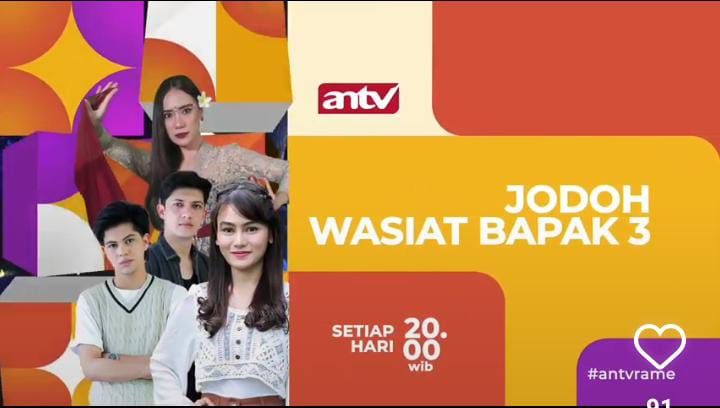 Jadwal Acara ANTV Jumat 24 Maret 2023, Saksikan Luv Kush Hingga Jodoh Wasiat Bapak 3