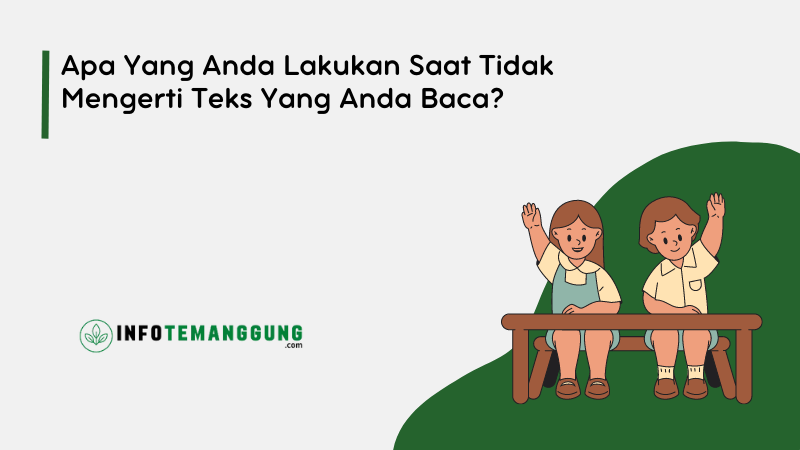 Apa Yang Anda Lakukan Saat Tidak Mengerti Teks Yang Anda Baca?
