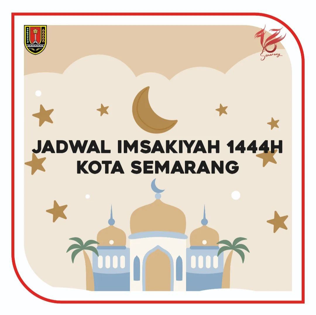 Ramadhan Telah Tiba, Simak Jadwal Lengkap Imsakiyah Dan Buka Puasa 1444 Hijriah Khusus Semarang Sekitarnya /