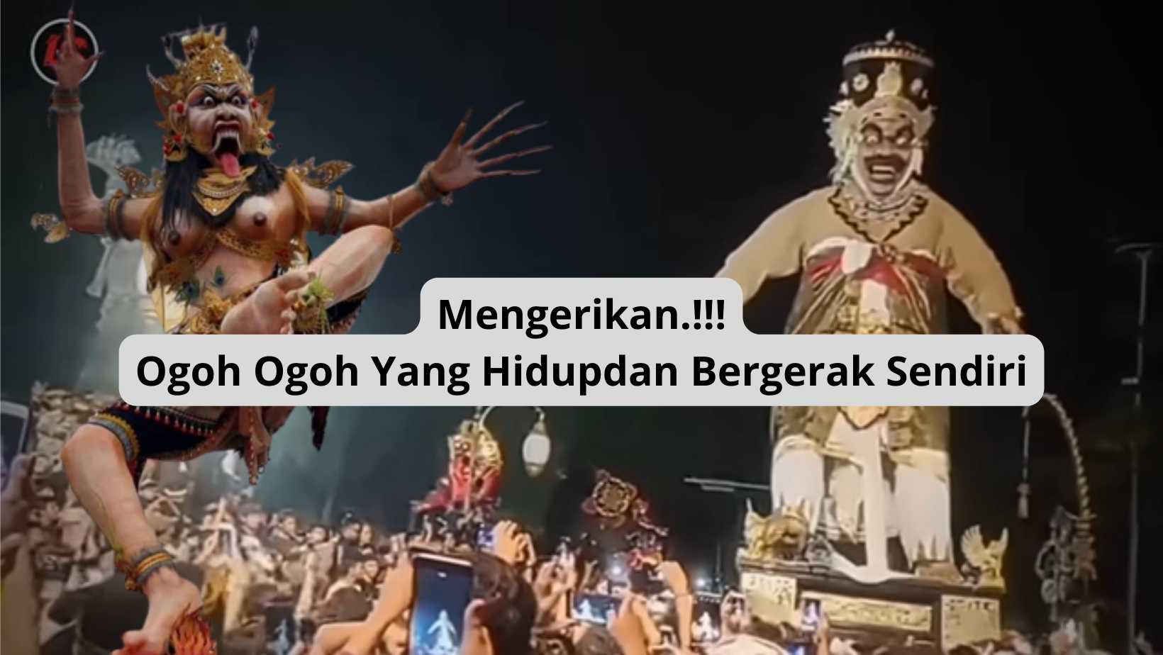 VIRAL! Ngeri, Kisah Mistis Ogoh Ogoh Yang Bisa Hidup Dan Bergerak Sendiri di Desa Renon  