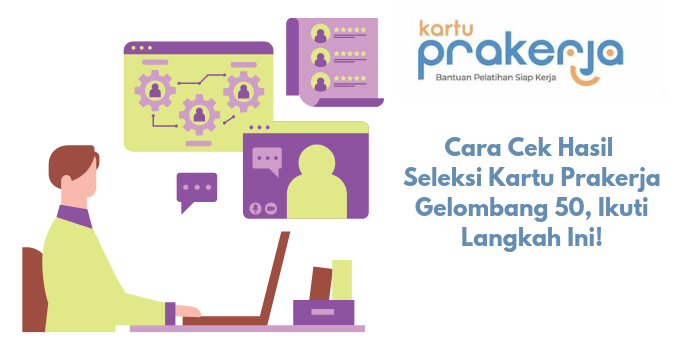 Cara cek hasil seleksi pendaftaran Kartu Prakerja Gelombang 50, pastikan nama anda terdaftar dan berstatus lolos