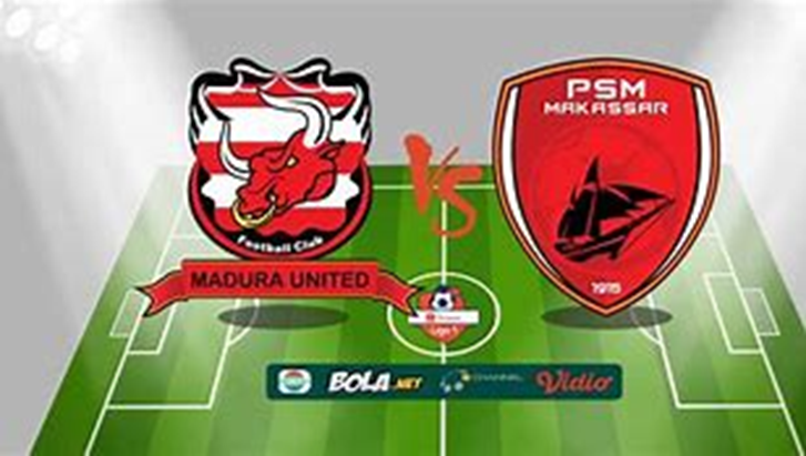 Deretan Pemain Madura United vs PSM Makassar, Beserta Link Nonton Siaran Live Streaming BRI Liga 1 Hari Ini