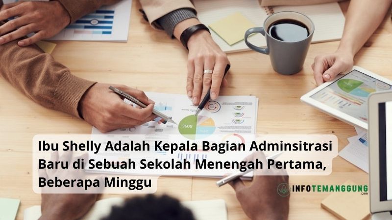 Ibu Shelly Adalah Kepala Bagian Administrasi Baru di Sebuah Sekolah Menengah Pertama, Beberapa Minggu