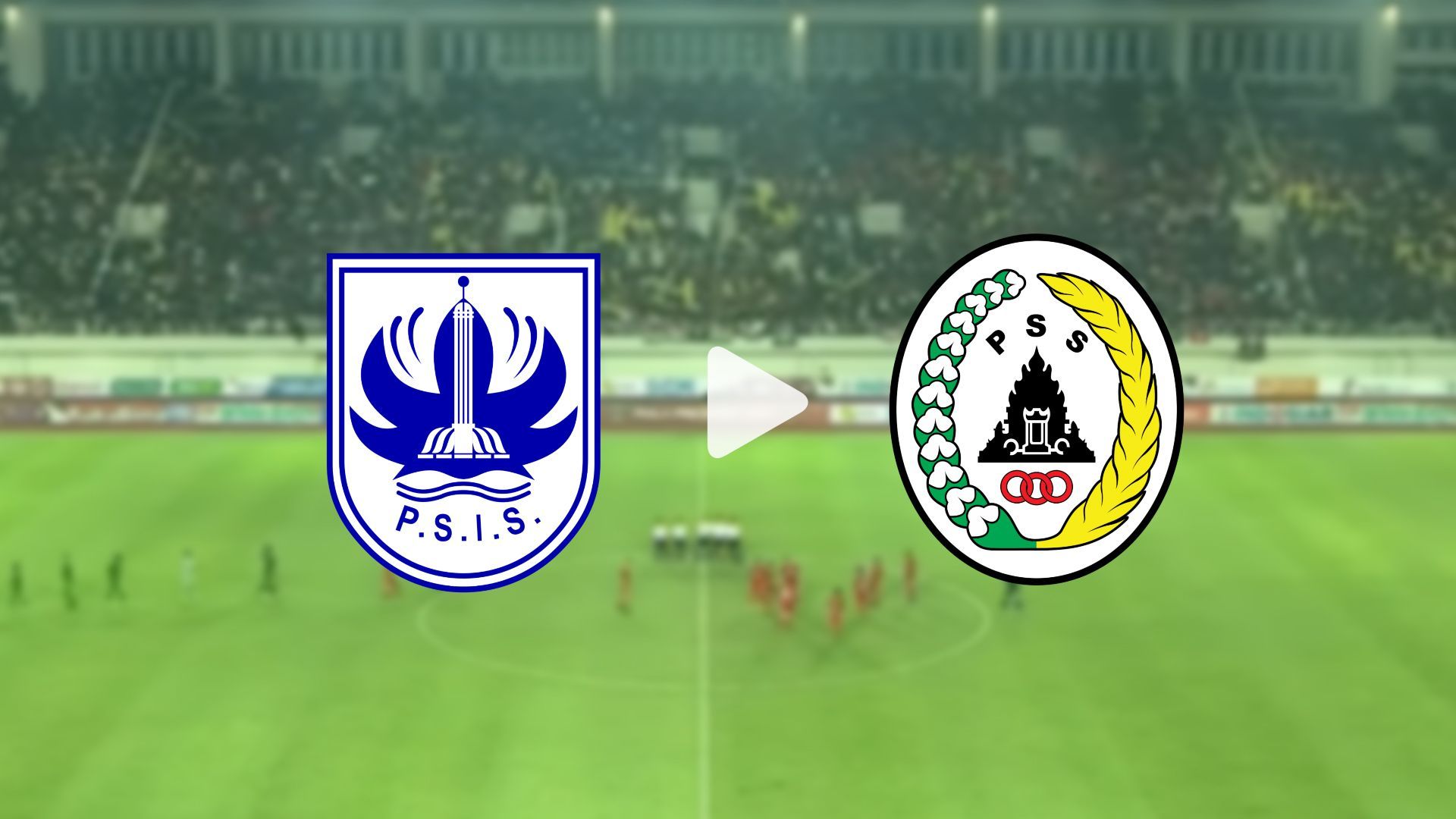Link Live Streaming  PSIS Semarang vs PSS Sleman, BRI Liga 1 Via TV Online Indosiar Hari Ini