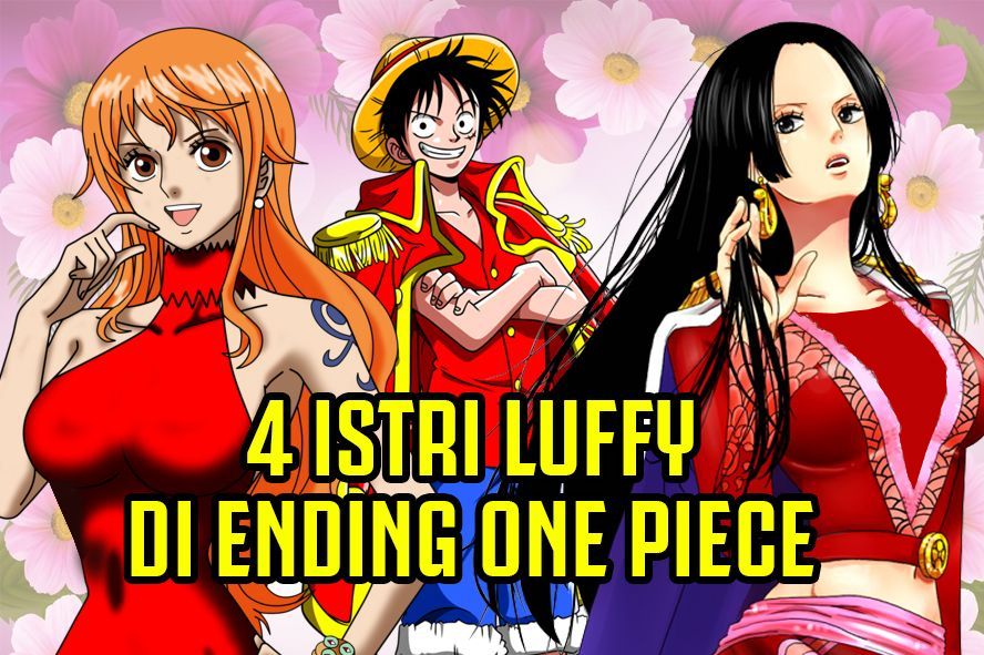 Ending One Piece! Eiichiro Oda Ungkap 4 Istri Monkey D Luffy Usai Raih Gelar Raja Bajak Laut, Ternyata Salah Satunya...