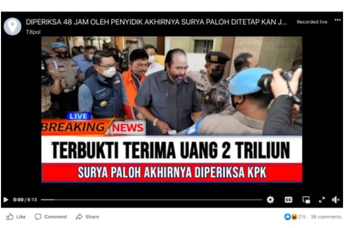 Unggahan video keliru yang menyatakan bahwa KPK resmi menetapkan Surya Paloh sebagai tersangka kasus BTS 4G.