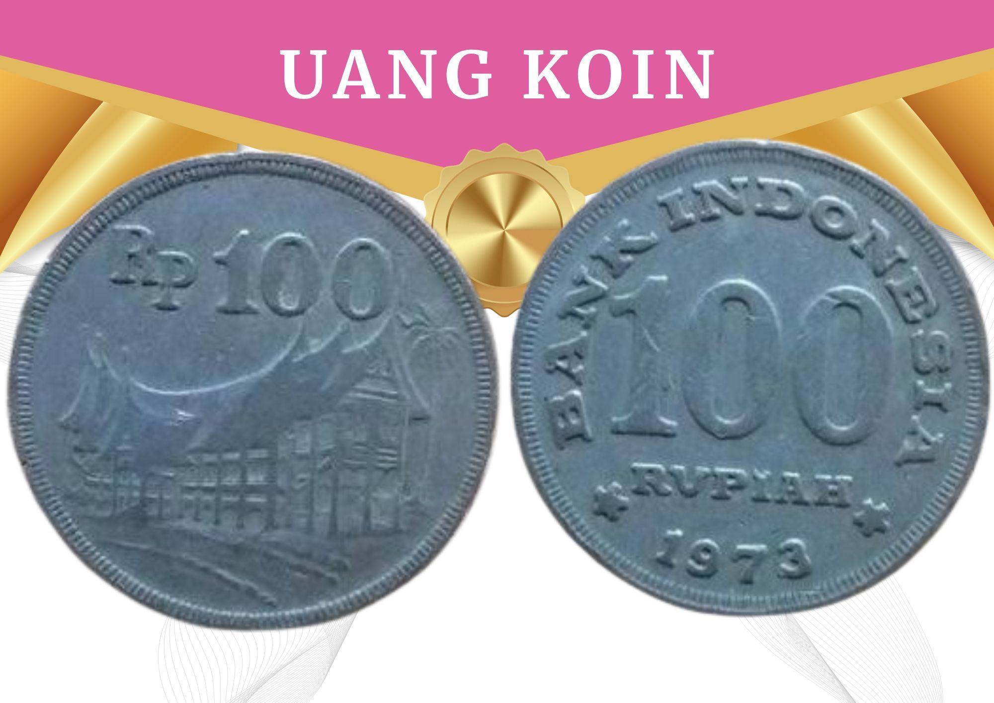 Uang Koin Kuno Rp 100 Tahun Emisi 1973