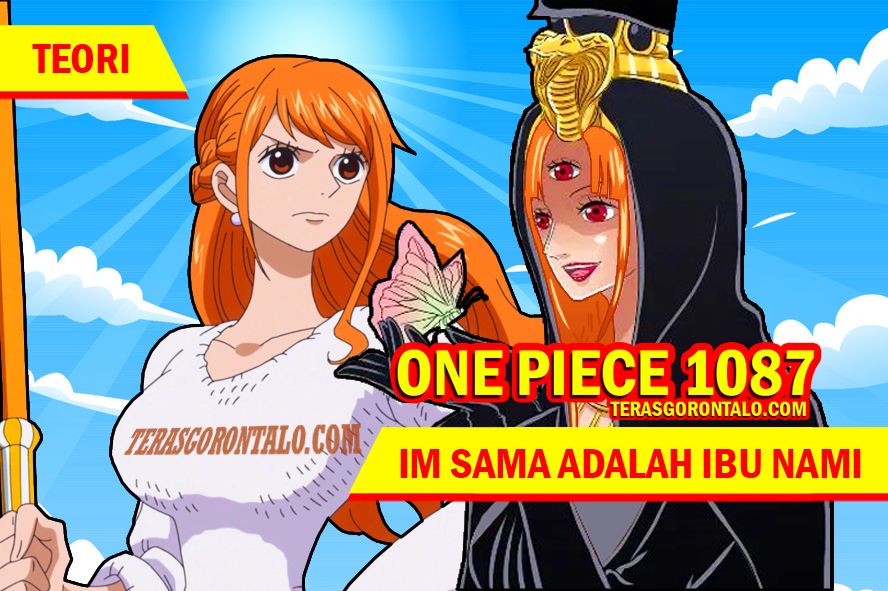 One Piece 1087: Ternyata Nami adalah Anak Im Sama, Sejak Awal Eiichiro Oda Sudah Beri Petunjuk, Ini Buktinya!