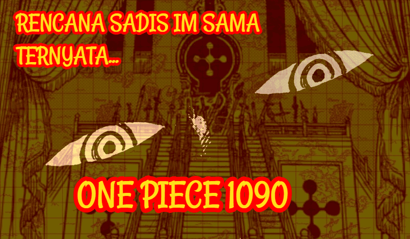 Oda akhirnya ungkap rencana sadis Im Sama di One Piece 1090, ternyata hendak tenggelamkan seluruh dunia.