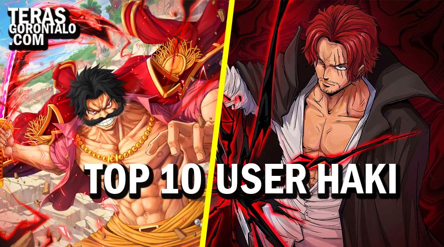 Inilah Top 10 Pengguna Haki Terkuat di One Piece, Ternyata Gol D Roger dan Akagami no Shanks Telah...
