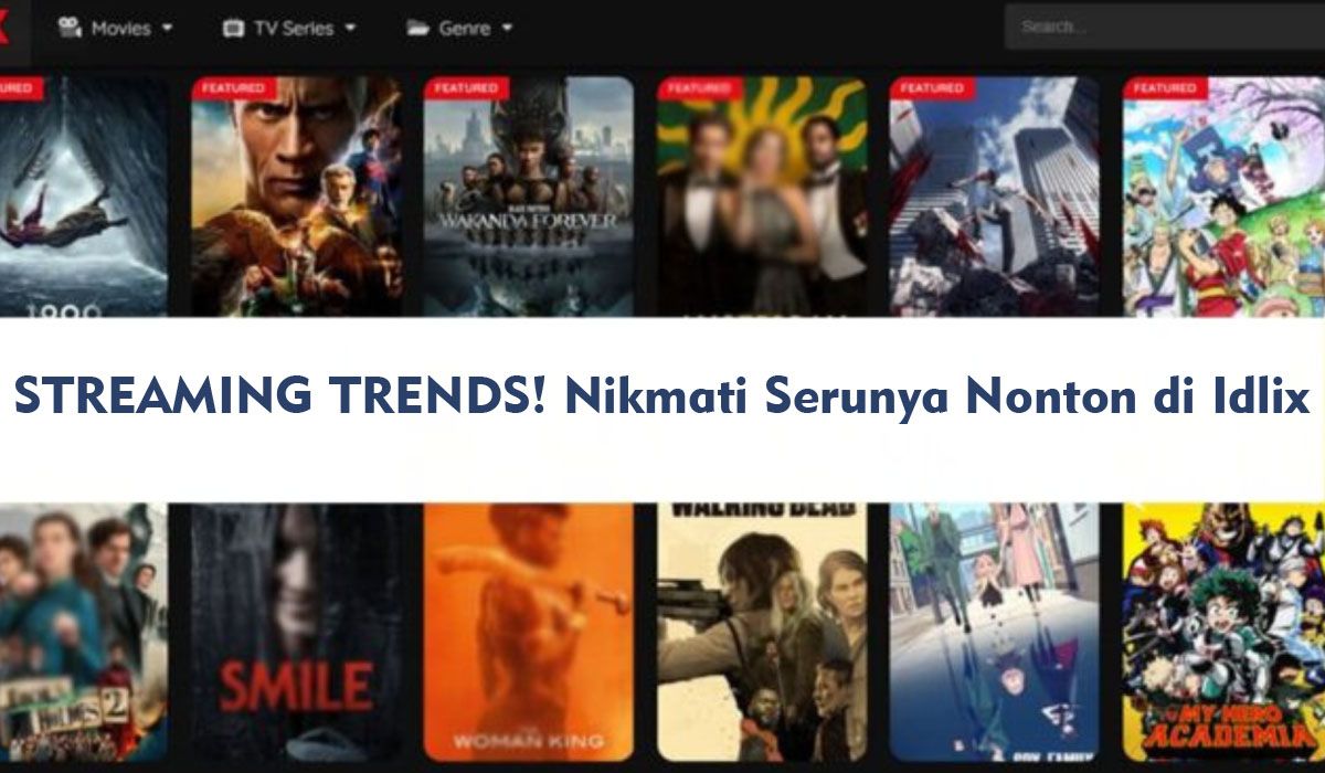 STREAMING TRENDS! Nikmati Serunya Nonton di Idlix, Akses Film dan Serial TV Gratis dengan Sub Indo