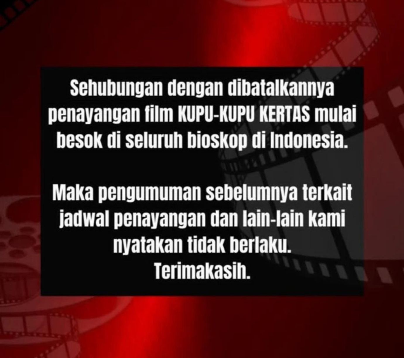 Pengumuman pembatalan pemutaran film Kupu Kupu Kertas di seluruh bioskop di Indonesia