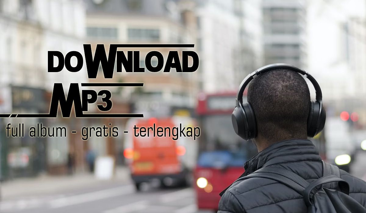 Cara Download Lagu MP3 Gratis Secara Terlengkap, Cepat, dan Legal