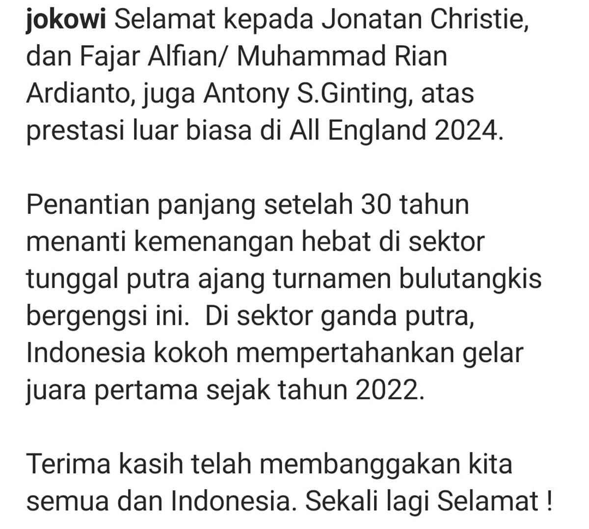Unggahan apresiai Presiden Jokowi di akun Instagramnya @jokowi atas keberhasilan Jonatan Christie, dan Fajar Alfian - Muhammad Rian Ardianto yang meraih juara All England 2024, serta Antony S. Ginting yang masuk sebagai finalis