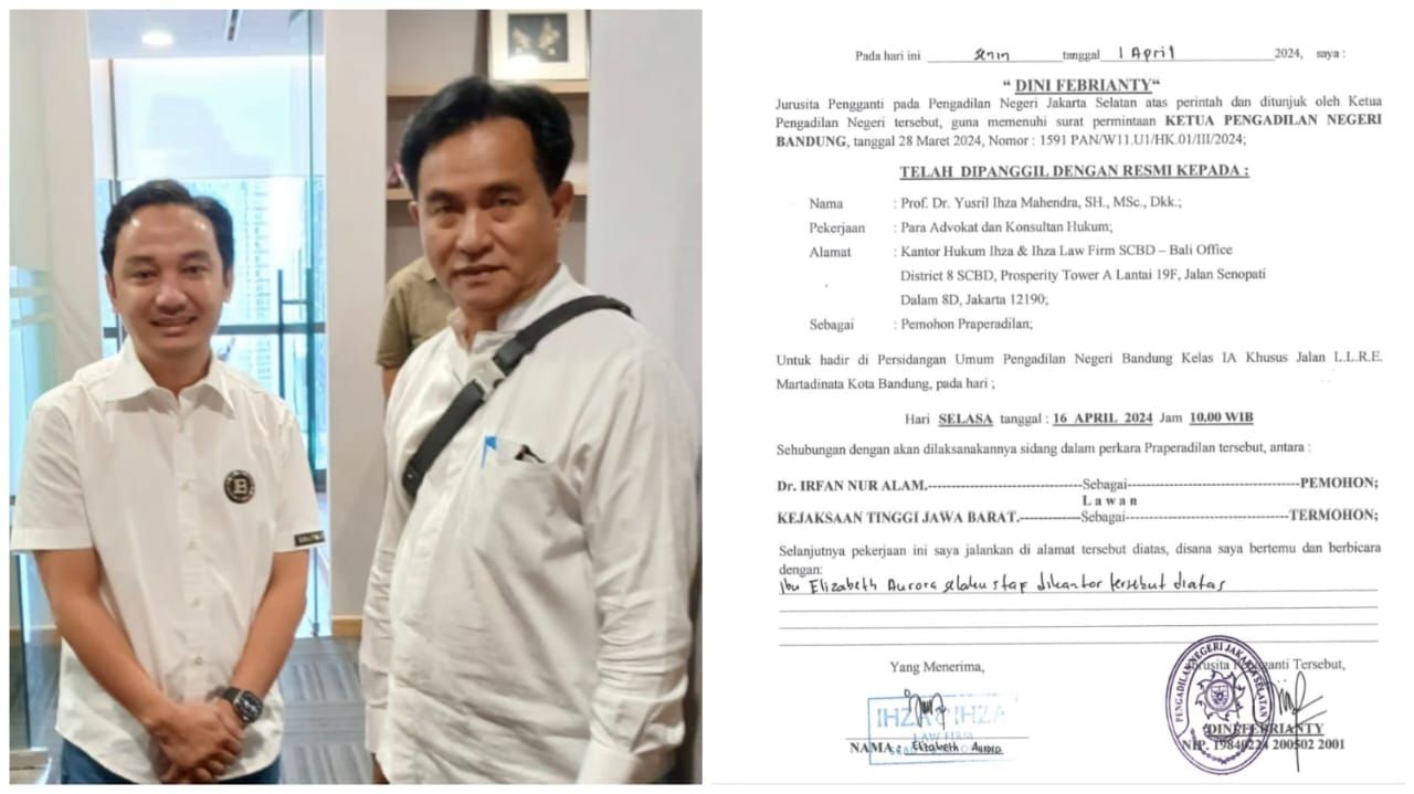 Yusril Ihza Mahendra bersama Irfan Nur Alam sebelum ditahan (kiri), dan surat pemanggilan untuk sidang praperadilan lawan Kejati Jabar yang digelar di PN Bandung pada 16 April 2024