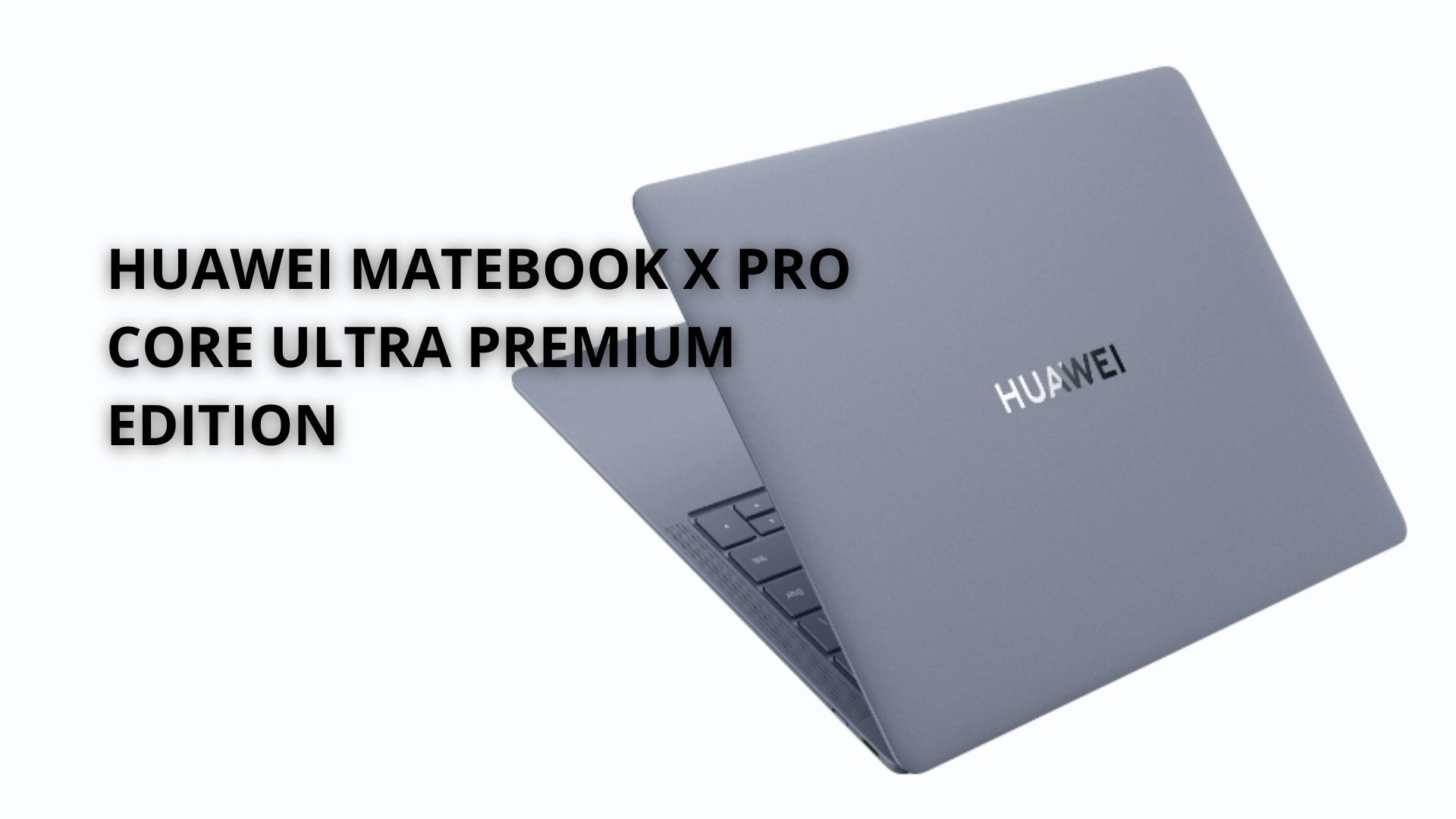 HUAWEI MateBook X Pro: Laptop Ringan dengan Performa Tinggi dan Desain Futuristik