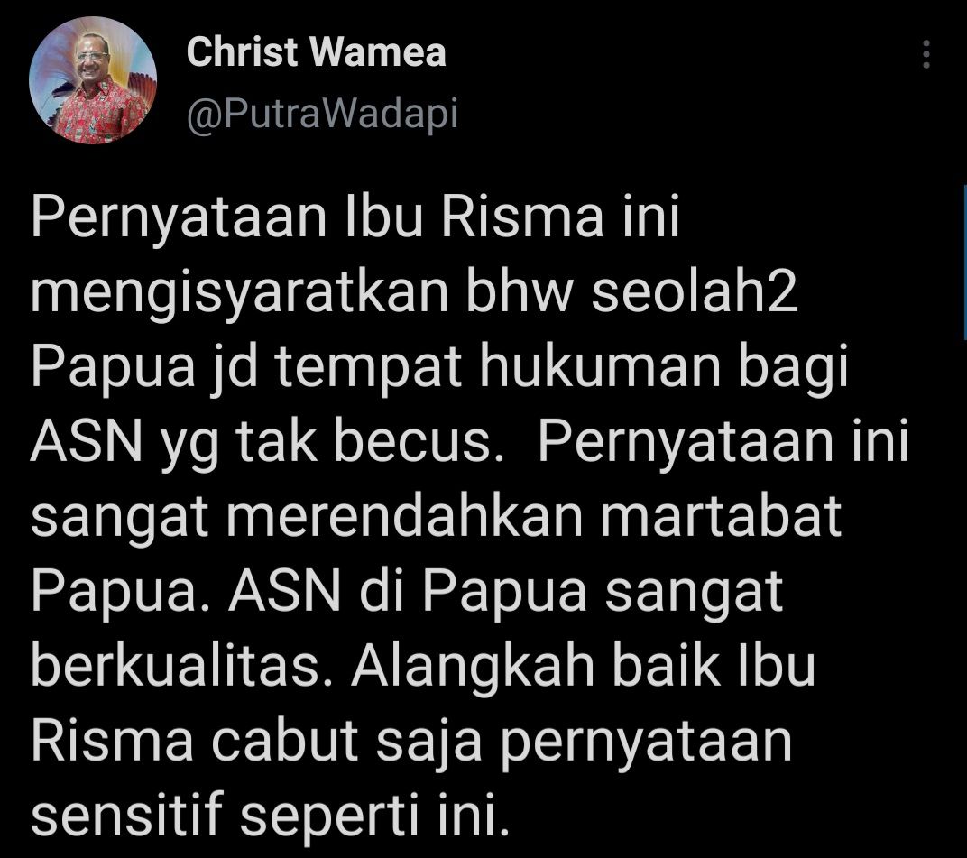 Christ Wamea menilai pernyataan Mensos Risma yang ancam akan pindahkan ASN tak becus kerja ke Papua sangat merendahkan martabat daerah di ujung timur Indonesia itu.