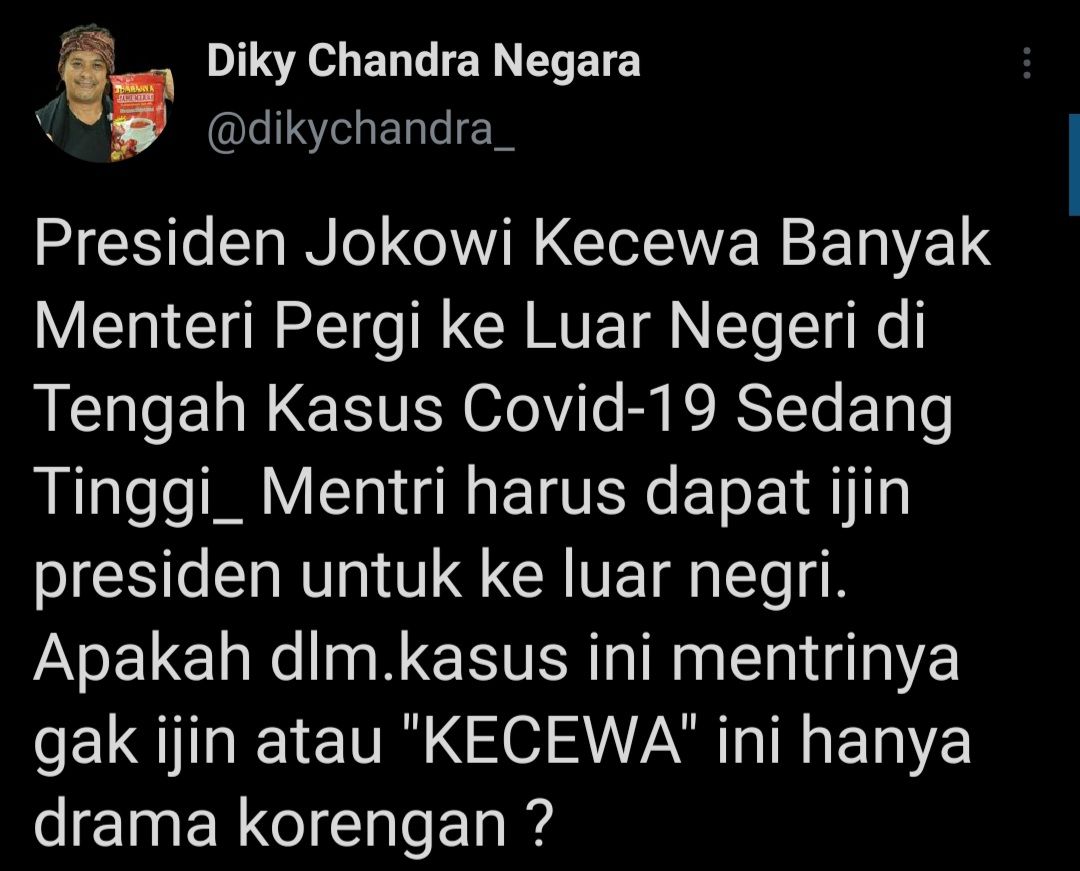 Cuitan komedian Diky Chandra merespons kekecewaan Jokowi pada menterinya yang ke luar negeri saat kondisi Covid-19 di Indonesia tengah genting-gentingnya.