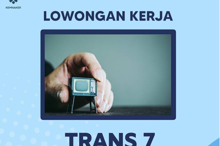Loker Trans 7 Bulan Juli Ada 18 Lowongan Dibuka Hingga 31 Agustus 2021 Ini Syarat Dan Cara Mendaftarnya Portal Jember